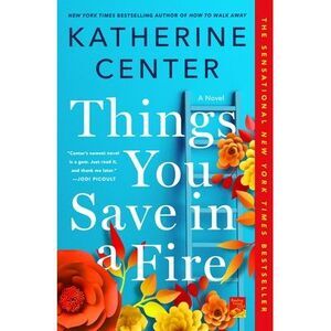 Things You Save in a Fire -- Katherine Center